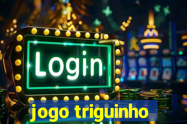 jogo triguinho